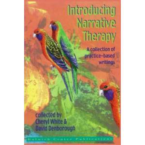 Introducing Narrative Therapy: A collection of practice-based writing | Cheryl White, David Denborough (ISBN: 9780958667845)