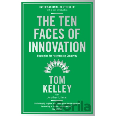 Ten Faces of Innovation Kelley Tom