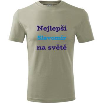 Tričko nejlepší Slavomír na světě Tričko se jménem khaki