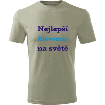 Tričko nejlepší Slavomír na světě Tričko se jménem khaki