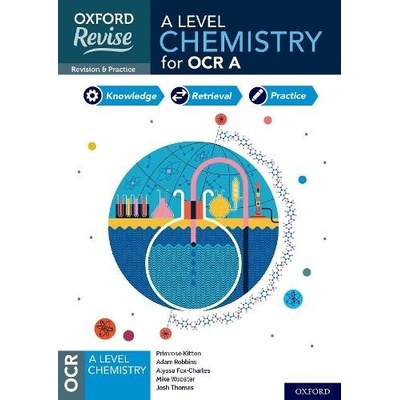 Oxford Revise: A Level Chemistry for OCR A Revision and Exam Practice