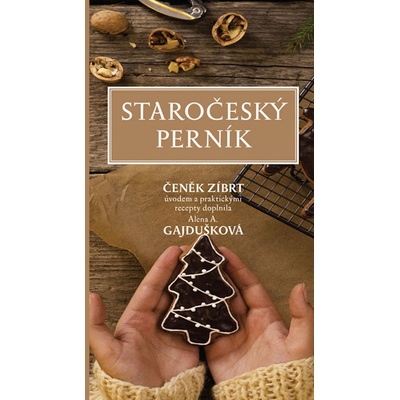 Staročeský perník - Čeněk Zíbrt, Alena A. Gajdušková
