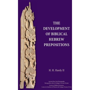 Development of Biblical Hebrew Prepositions | H. H. Hardy (2022)