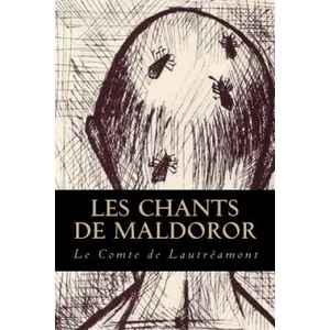 Les Chants de Maldoror | Le Comte De Lautreamont, Editorial Oneness (ISBN: 9781539198062)