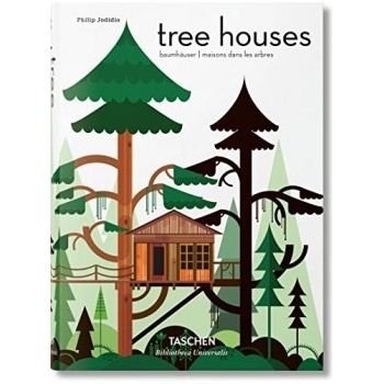 Tree Houses: Fairy Tale Castles in the Air H... Philip Jodidio