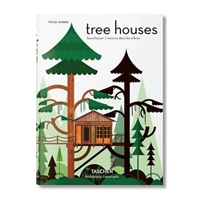 Tree Houses: Fairy Tale Castles in the Air H... Philip Jodidio