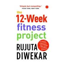 12-week fitness project Diwekar Rujuta