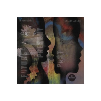 Irreversible Entanglements - Future,Present,Past CD