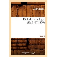 Dict. de Pomologie Tome 1 Ed.1867-1879