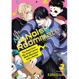 My Noisy Roommate: The Roof Over My Head Comes with Monsters and a Hottie 2 (ISBN: 9798888772348)