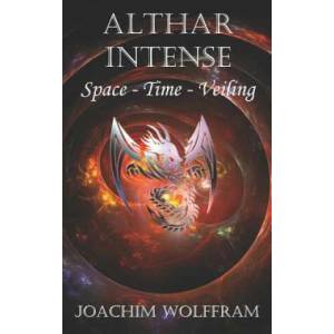 Althar Intense - Space, Time, Veiling | Joachim Wolffram (ISBN: 9781093108231)