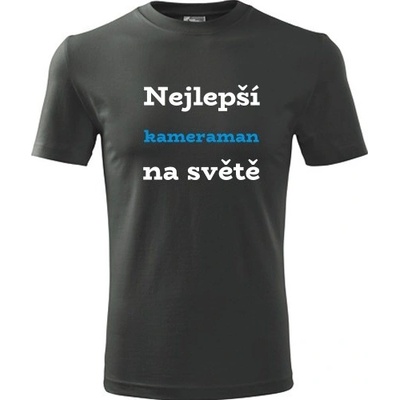 Tričko nejlepší kameraman na světě tipy na dárky pro youtubery grafitové – Hledejceny.cz