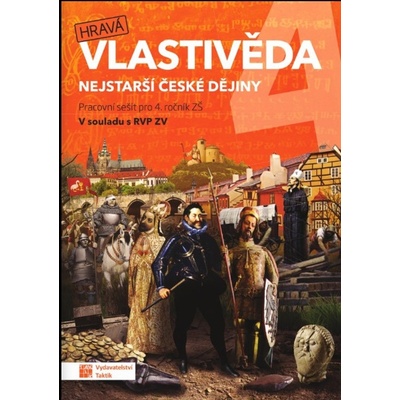 Hravá vlastivěda 4 - Nejstarší české dějiny - pracovní sešit