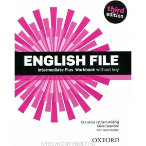 English File third edition: Intermediate Plus: Workbook without Key | Oxengen, C. ; Selings Latham-Koenig, Ch (ISBN: 9780194558105)