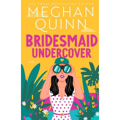 Bridesmaid Undercover - Meghan Quinn
