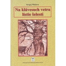 Na klávesoch vetra lístie šelestí - Sergej Makara