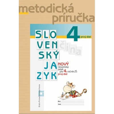 Nový Slovenský jazyk pre 4. ročník ZŠ - 1. diel - metodická príručka - Zuzana Stankovianska, Romana Culková