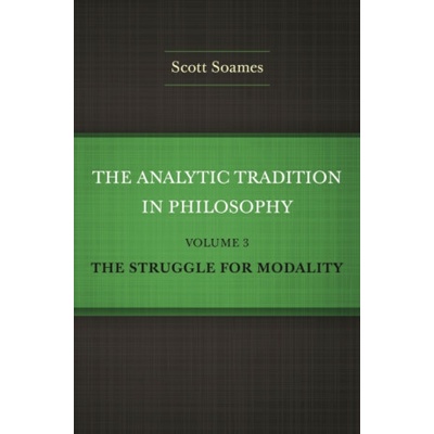 The Analytic Tradition in Philosophy, Volume 3 - Scott Soames