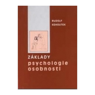 Základy psychologie osobnosti - Rudolf Kohoutek
