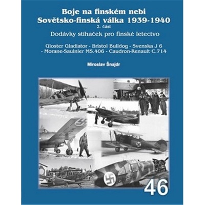 Boje na finském nebi 2 - Sovětsko-finská válka 1939-1940 - Miroslav Šnajdr