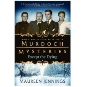 Murdoch Mysteries - Except the Dying (2012)