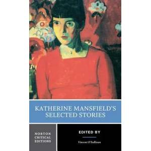 Katherine Mansfield's Selected Stories | Katherine Mansfield (ISBN: 9780393925333)