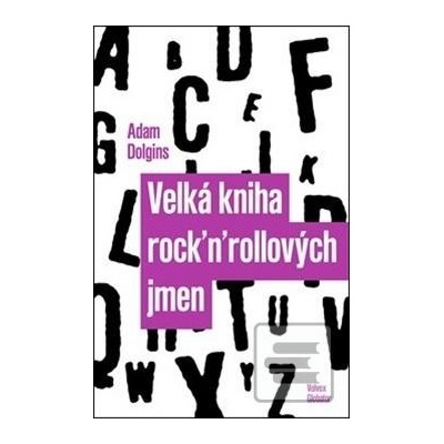 Velká kniha rock´n´rollových jmen - Adam Dolgins