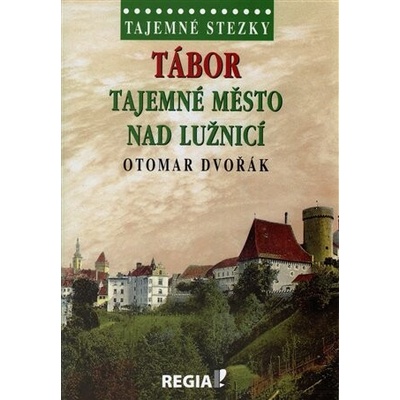 Tajemné stezky - Tábor tajemné město nad Lužnicí