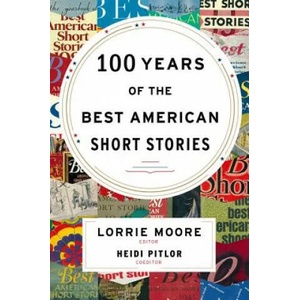100 Years of The Best American Short Stories | Heidi Pitlor (ISBN: 9780547485850)