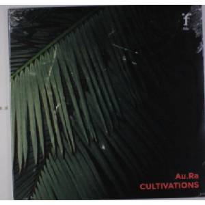 Au. Ra - Cultivations (Limited Edition) (LP) (0616892453246)