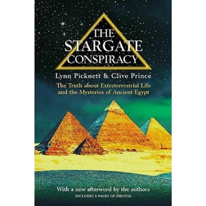 The Stargate Conspiracy: The Truth about Extraterrestrial Life and the Mysteries of Ancient Egypt | Lynn Picknett, Clive Prince (ISBN: 9780425176580)