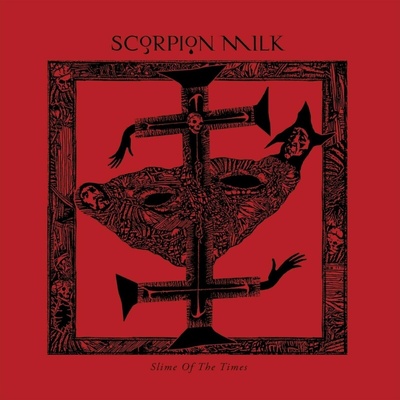 Scorpion Milk - Slime Of The Times Red Vinyl LP