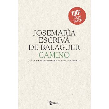 CAMINO (EDICIÓN LITERARIA ESPECIAL)(100ª EDICIÓN) | JOSEMARIA ESCRIVA DE BALAGUER