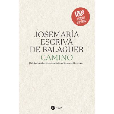 CAMINO (EDICIÓN LITERARIA ESPECIAL)(100ª EDICIÓN) | JOSEMARIA ESCRIVA DE BALAGUER