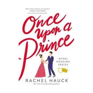Once Upon a Prince | Hauck, Rachel (ISBN: 9780785248033)