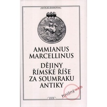 Dějiny římské říše za soumraku antiky - Ammianus Marcellinus
