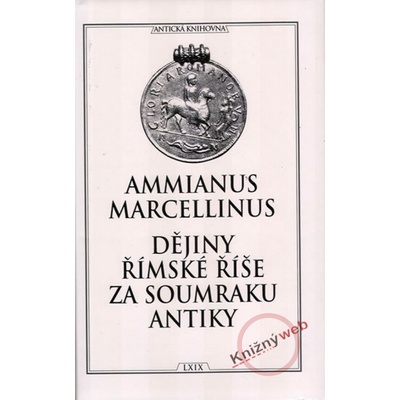 Dějiny římské říše za soumraku antiky - Ammianus Marcellinus