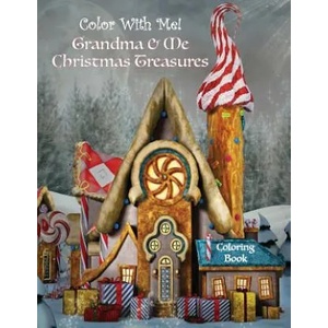 Color With Me! Grandma & Me Christmas Treasures Coloring Book | Sandy Mahony, Mary Lou Brown (ISBN: 9781540387943)
