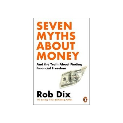 Seven Myths About Money - Rob Dix