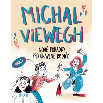 Nové pohádky pro unavené rodiče - Viewegh Michal