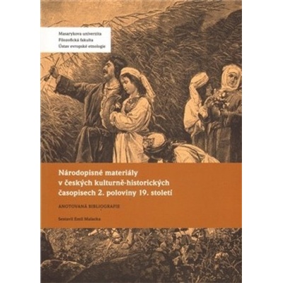Národopisné materiály v českých kulturně-historických časopisech 2. poloviny 19. století - E. Malacka
