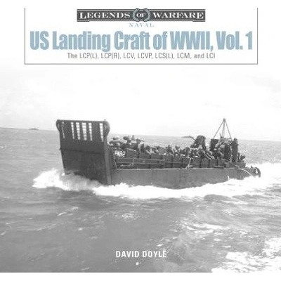 US Landing Craft of World War II, Vol. 1: The LCP(L), LCP(R), LCV, LCVP, LCS(L), LCM and LCI
