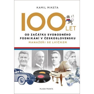 Manažeři se lvíčkem - 100 let od počátku podnikání v Československu