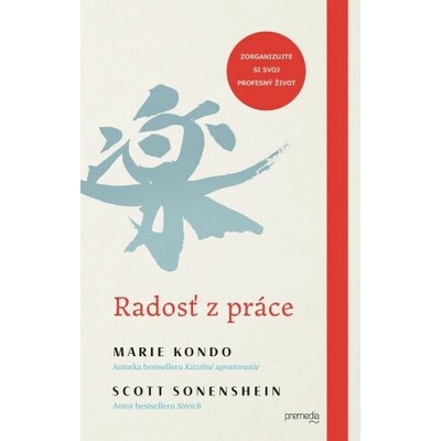 Radosť z práce - Marie Kondo, Scott Sonenshein