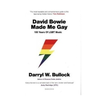David Bowie Made Me Gay Bullock Darryl W.