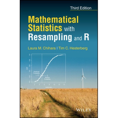 Mathematical Statistics with Resampling and R, Third Edition