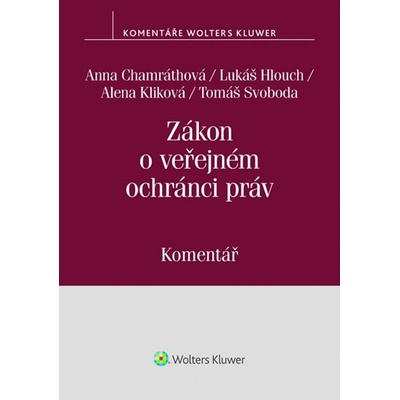 Zákon o veřejném ochránci práv - Hlouch Lukáš, Chamráthová Anna, Svoboda Tomáš, Kliková Alena