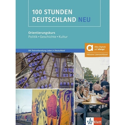 100 Stunden Deutschland neu (A2-B1) – Hybride Ausgabe – Kurs./Übungsbuch + MP3 allango.net + Lizenz (24 Monate)