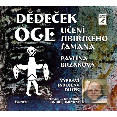 Eminent Dědeček Oge - Učení sibiřského šamana - CDmp3 Čte Jaroslav Dušek