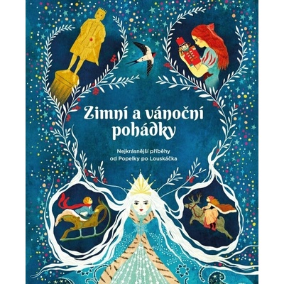 Zimní a vánoční pohádky Nejkrásnější příběhy od Popelky po Louskáčka
